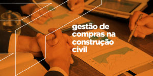 Read more about the article Gestão de compras na construção civil